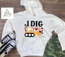 I Dig You (AVAILABLE IN ALL SIZES) For Discount