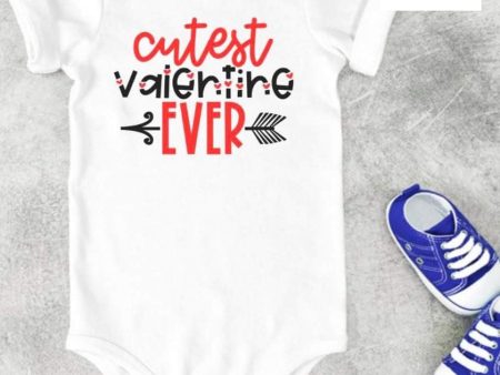 Cutest Valentine Ever(AVAILABLE IN ALL SIZES) For Discount